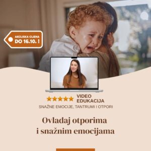 Snažne emocije, tantrumi i otpori
